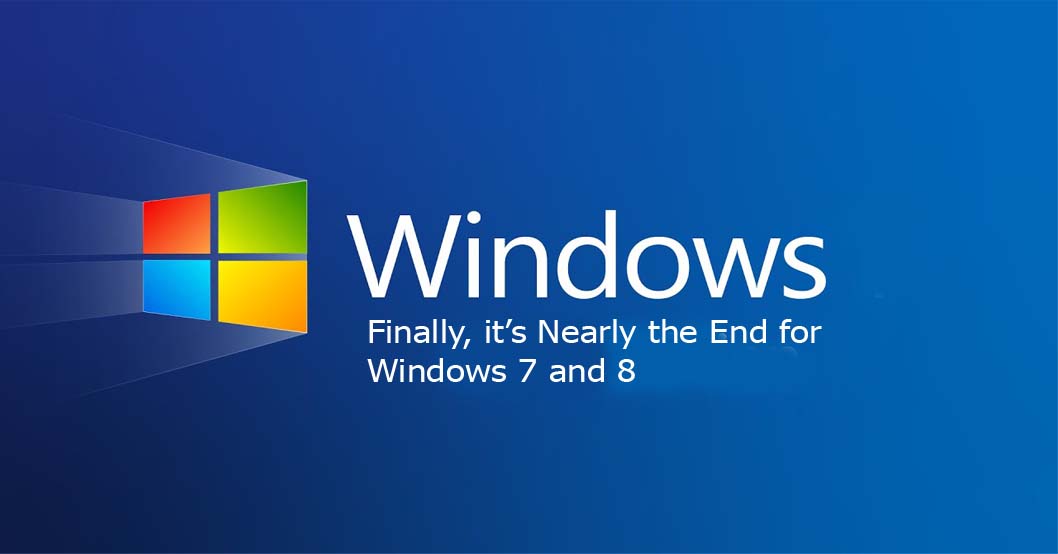 Finally, it’s Nearly the End for Windows 7 and 8